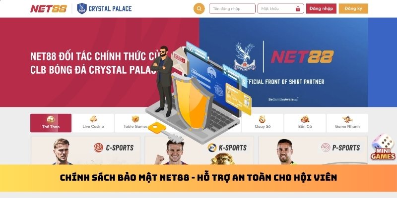 Chính Sách Bảo Mật Net88 - Hỗ Trợ An Toàn Cho Hội Viên