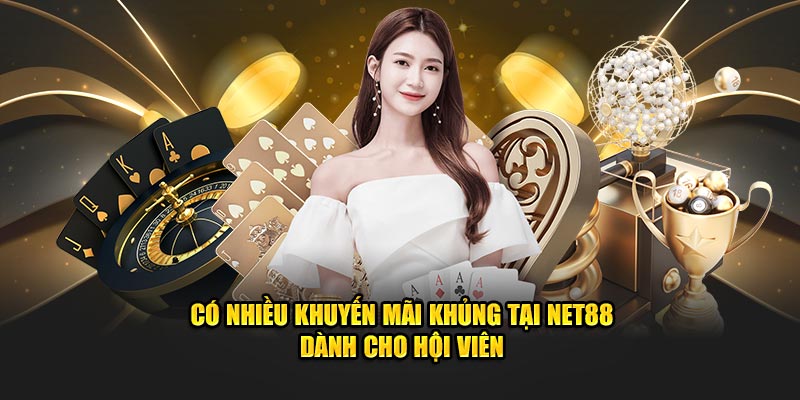 Có nhiều khuyến mãi khủng tại Net88 dành cho hội viên