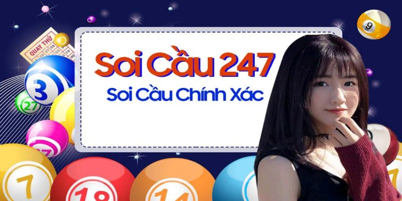 Thông tin nổi bật của đơn vị soi cầu 247 hội viên nên biết