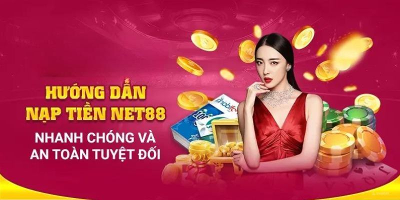 Một số lợi ích khi thực hiện nạp tiền tại Net88